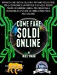 guadagnare fare soldi online da casa tramite internet seriamente e velocemente 